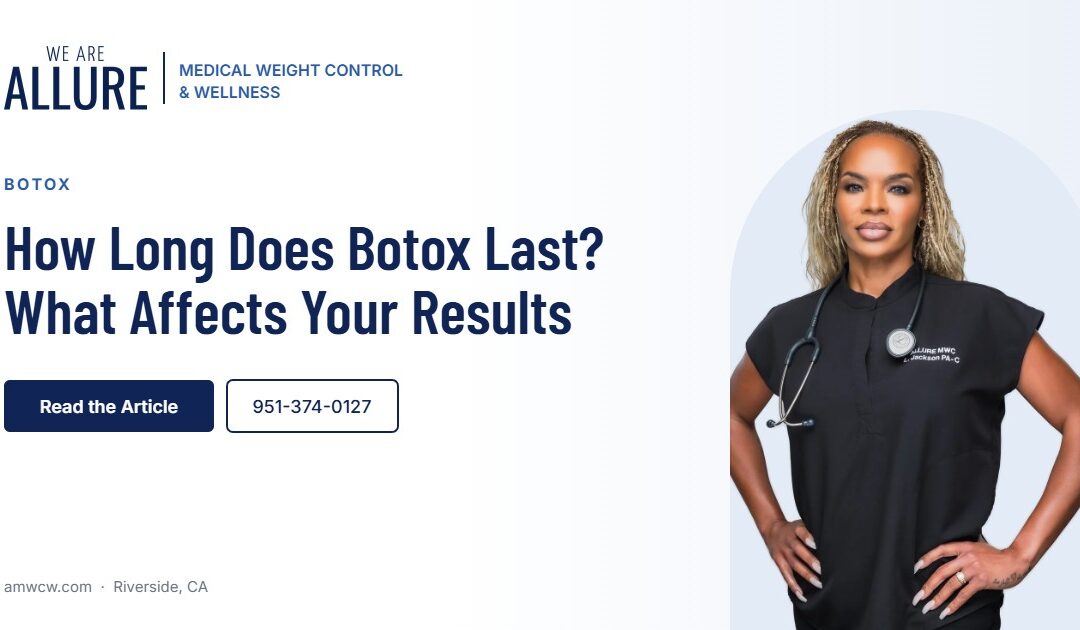 How Long Does Botox Last? What Affects Your Results