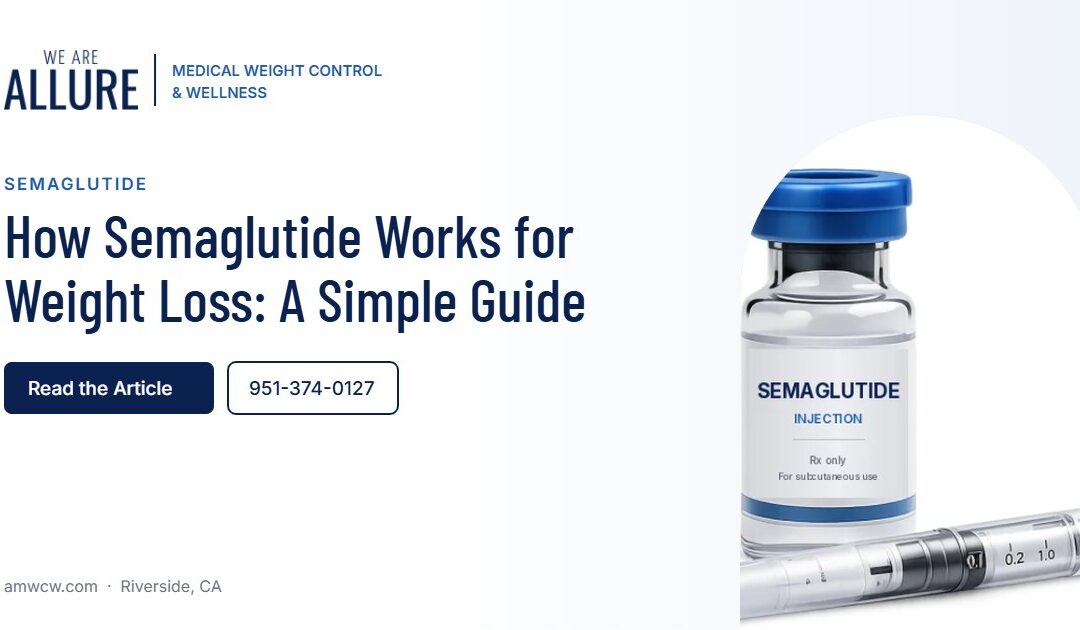 How Semaglutide Works for Weight Loss: A Simple Guide