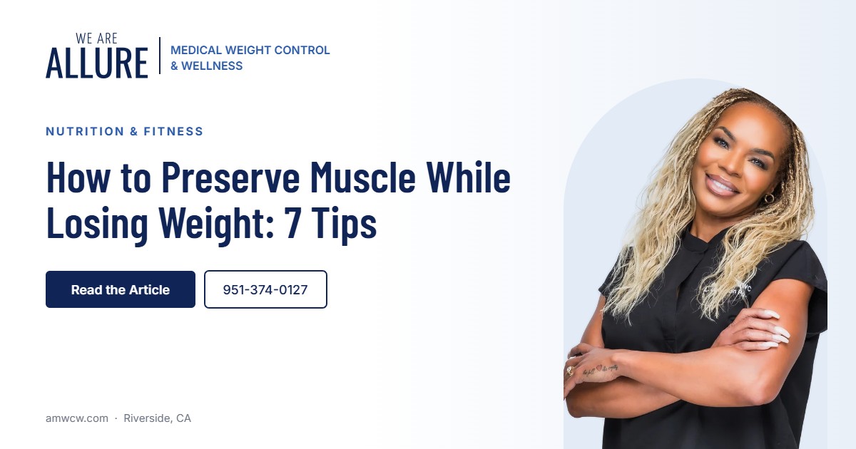 How to preserve muscle while losing weight guide from Allure in Riverside, CA